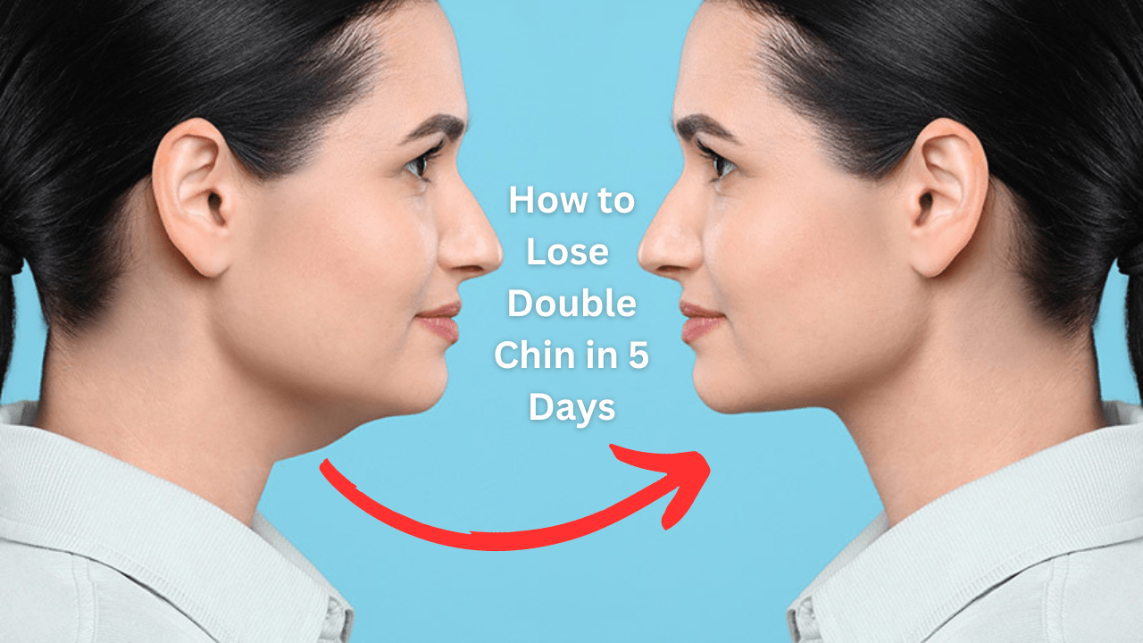 How to Lose Double Chin in 5 Days