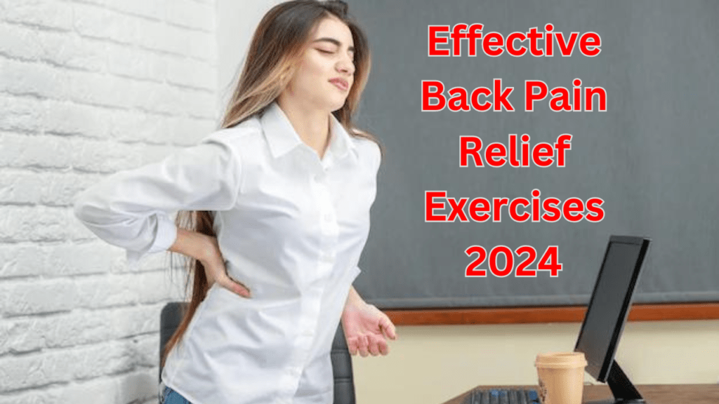 Effective Back Pain Relief Exercises 2024