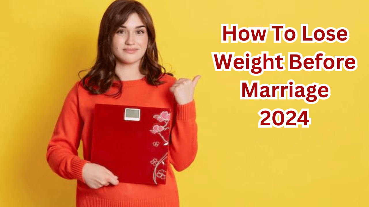 How To Lose Weight Before Marriage